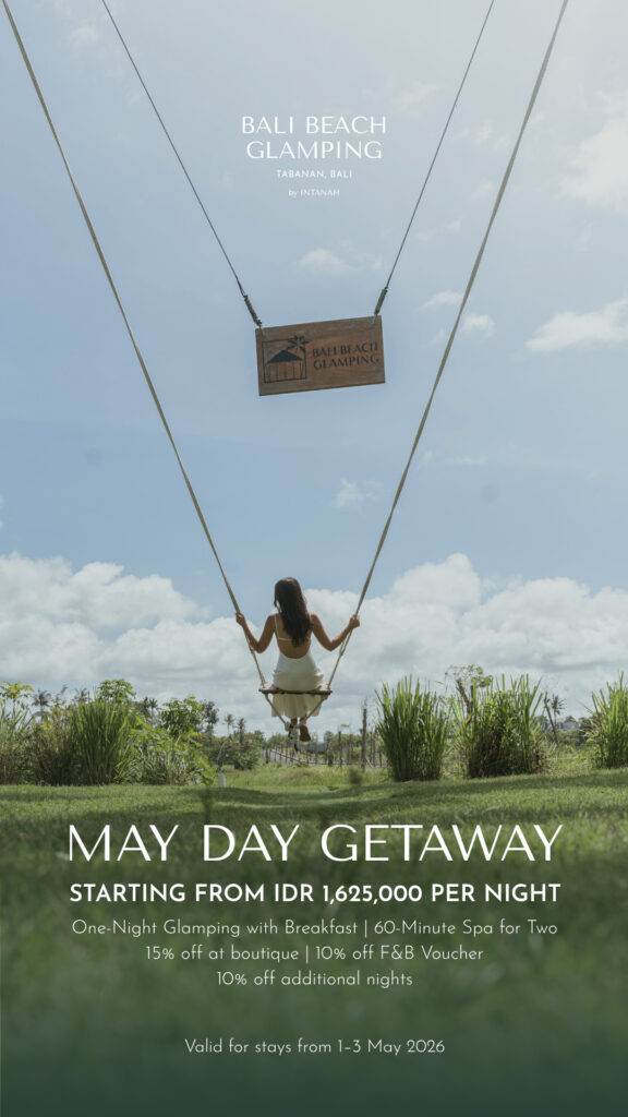 MAY DAY GETAWAY STORY 1 - Bali Beach Glamping